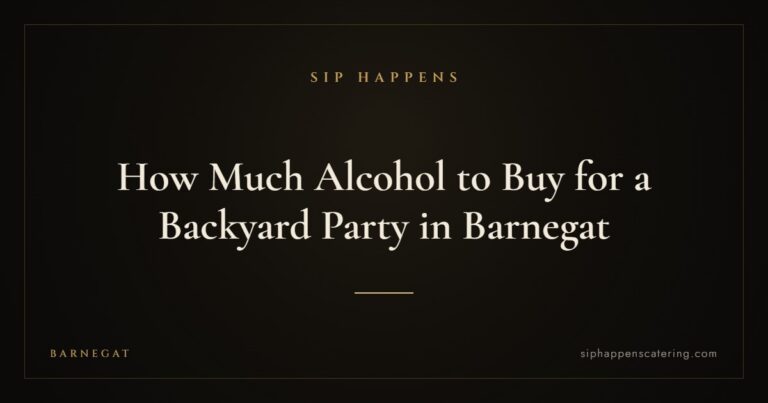How Much Alcohol to Buy for a Backyard Party in Barnegat — Sip Happens mobile bartending, New Jersey