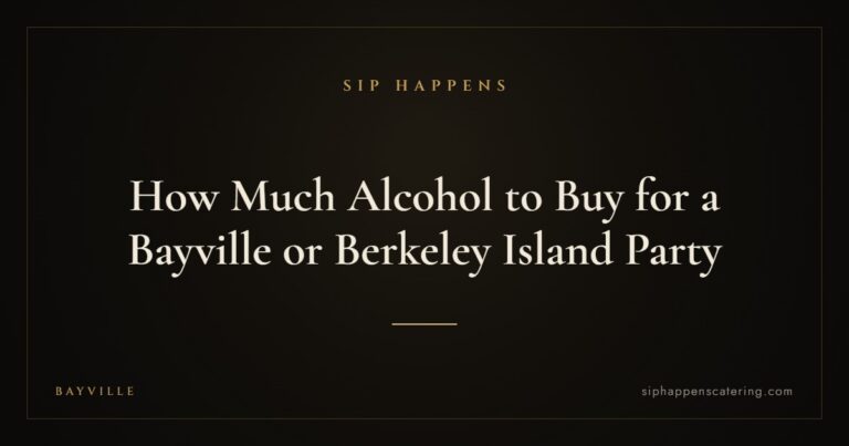 How Much Alcohol to Buy for a Bayville or Berkeley Island Party — Sip Happens mobile bartending, New Jersey