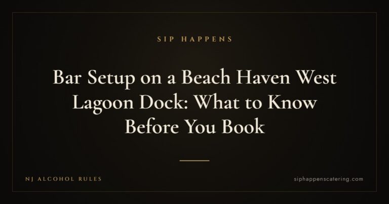 Bar Setup on a Beach Haven West Lagoon Dock: What to Know Before You Book — Sip Happens mobile bartending, New Jersey