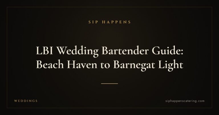 LBI Wedding Bartender Guide: Beach Haven to Barnegat Light — Sip Happens mobile bartending, New Jersey