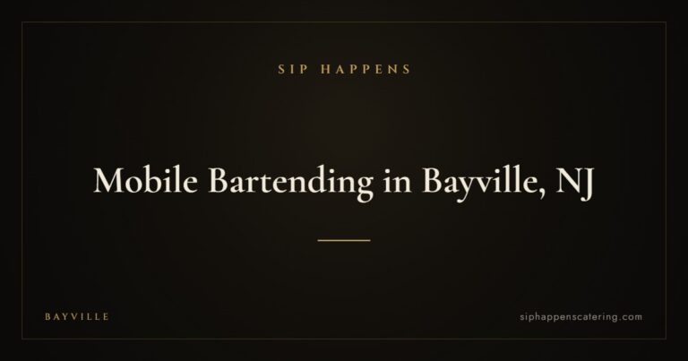 Mobile Bartending in Bayville, NJ — Sip Happens mobile bartending, New Jersey