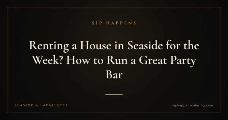 Renting a House in Seaside for the Week? How to Run a Great Party Bar — Sip Happens mobile bartending, New Jersey