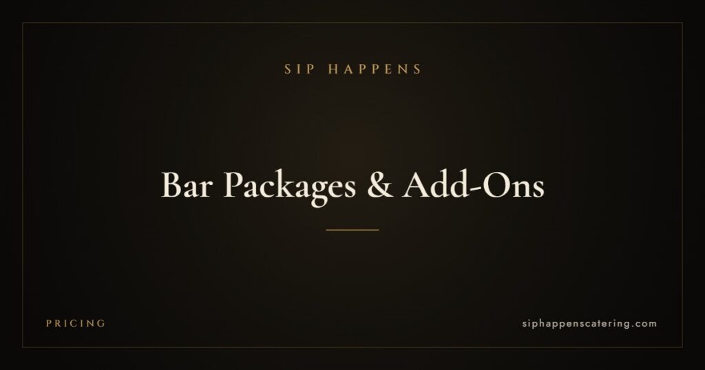 Bar Packages & Add-Ons — Sip Happens mobile bartending, New Jersey