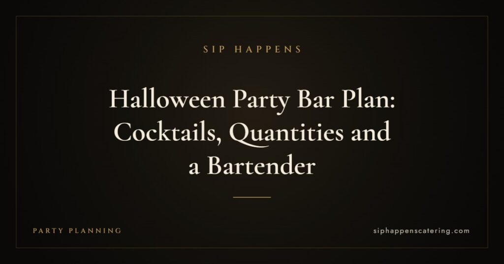 Halloween Party Bar Plan: Cocktails, Quantities and a Bartender — Sip Happens mobile bartending, New Jersey