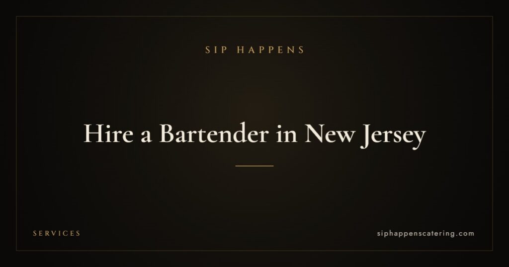 Hire a Bartender in New Jersey — Sip Happens mobile bartending, New Jersey