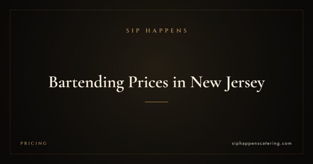 Bartending Prices in New Jersey — Sip Happens mobile bartending, New Jersey